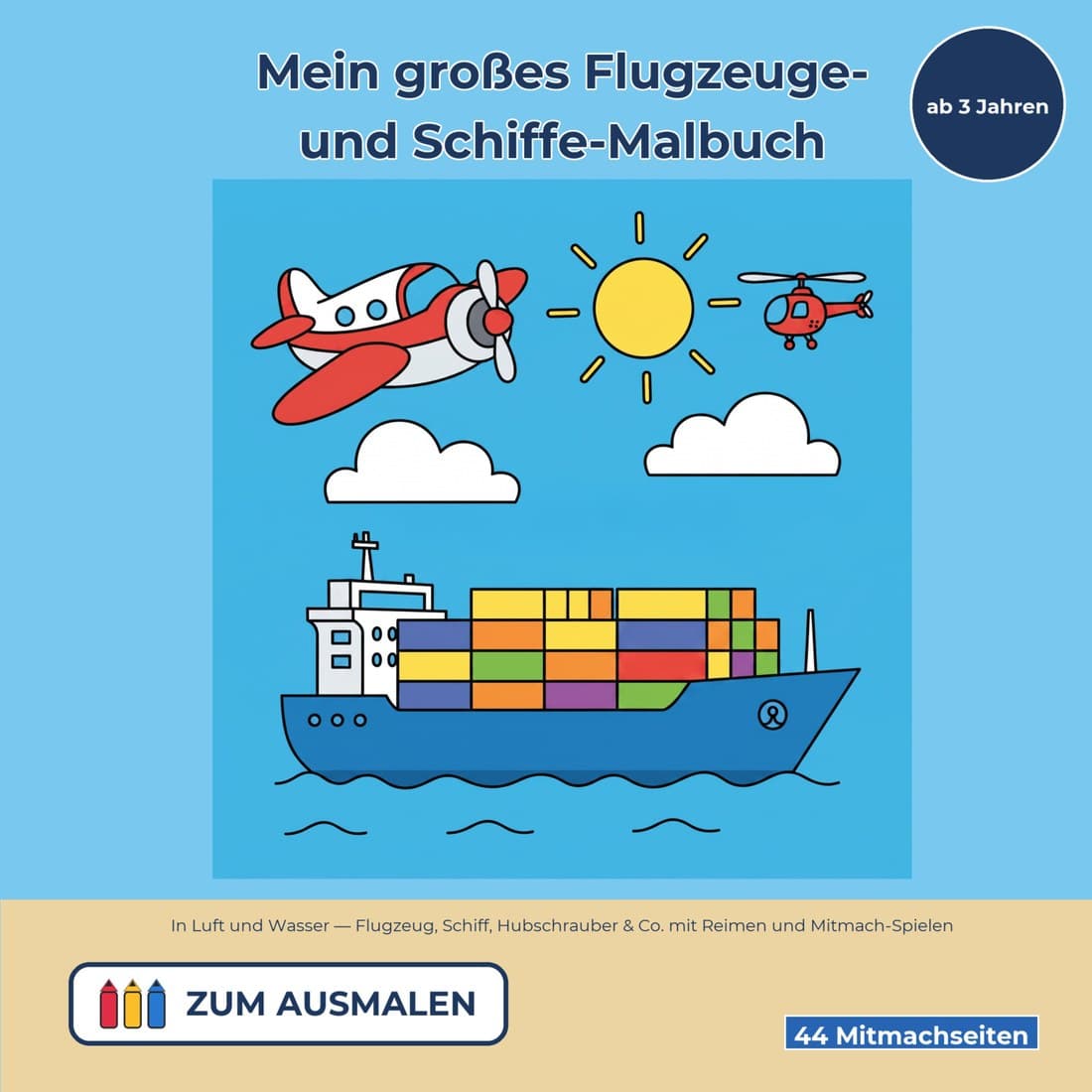Cover: Mein großes Flugzeuge- und Schiffe-Malbuch ab 3 Jahren